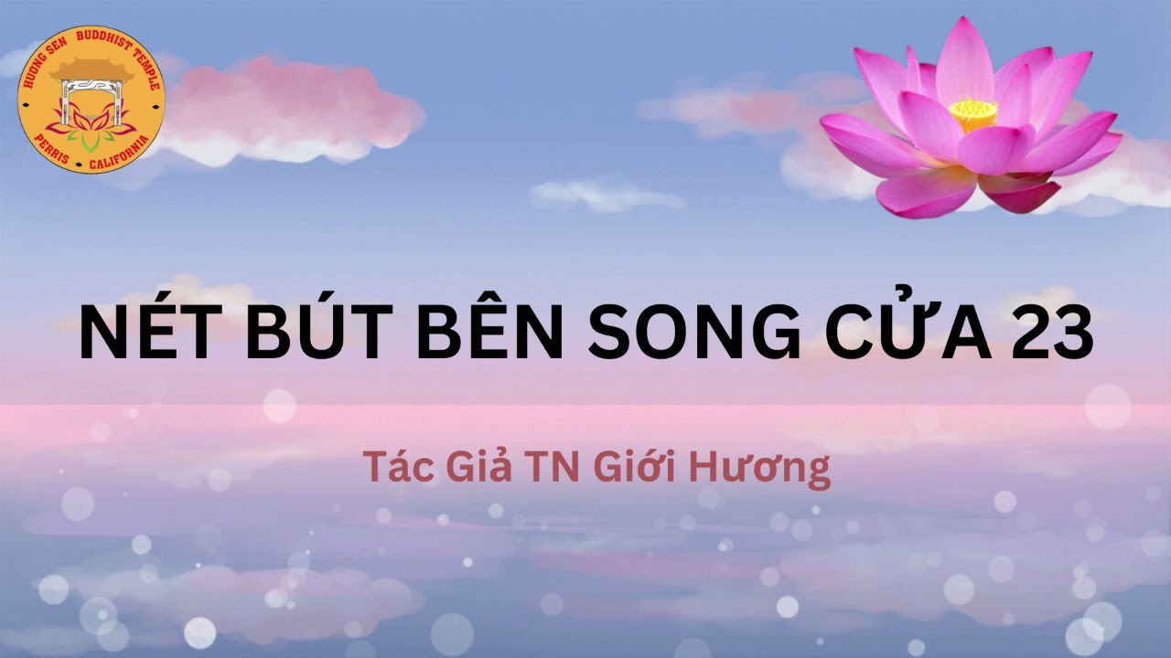 N&eacute;t B&uacute;t B&ecirc;n Song Cửa 23 Ph&aacute;p Thoại mp3 - t&aacute;c Giả TN Giới Hương