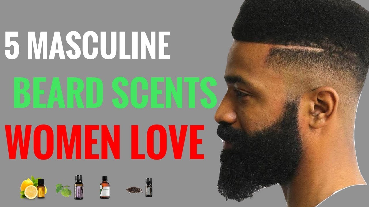 5 masculine beard oil scents women love | black mens beard