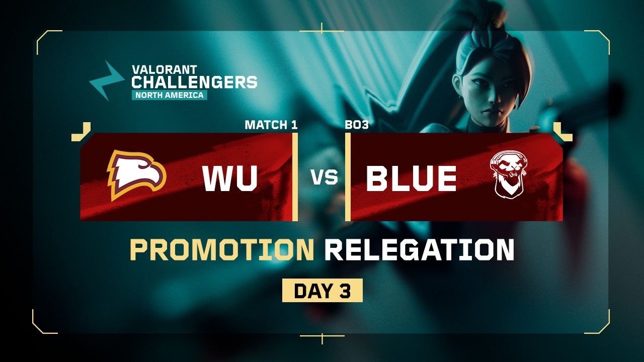 WU vs BLUE | Bo3 | VALORANT Challengers NA | Promo/Relegation | Day 3