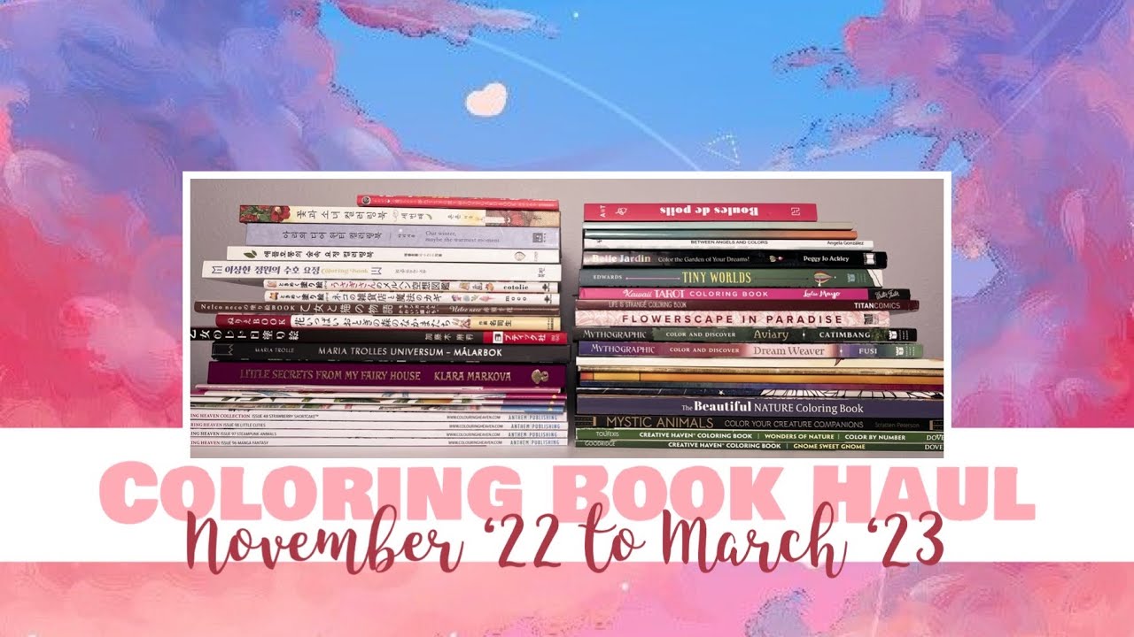 📚 Coloring Book Haul - November ' 22 to March '23