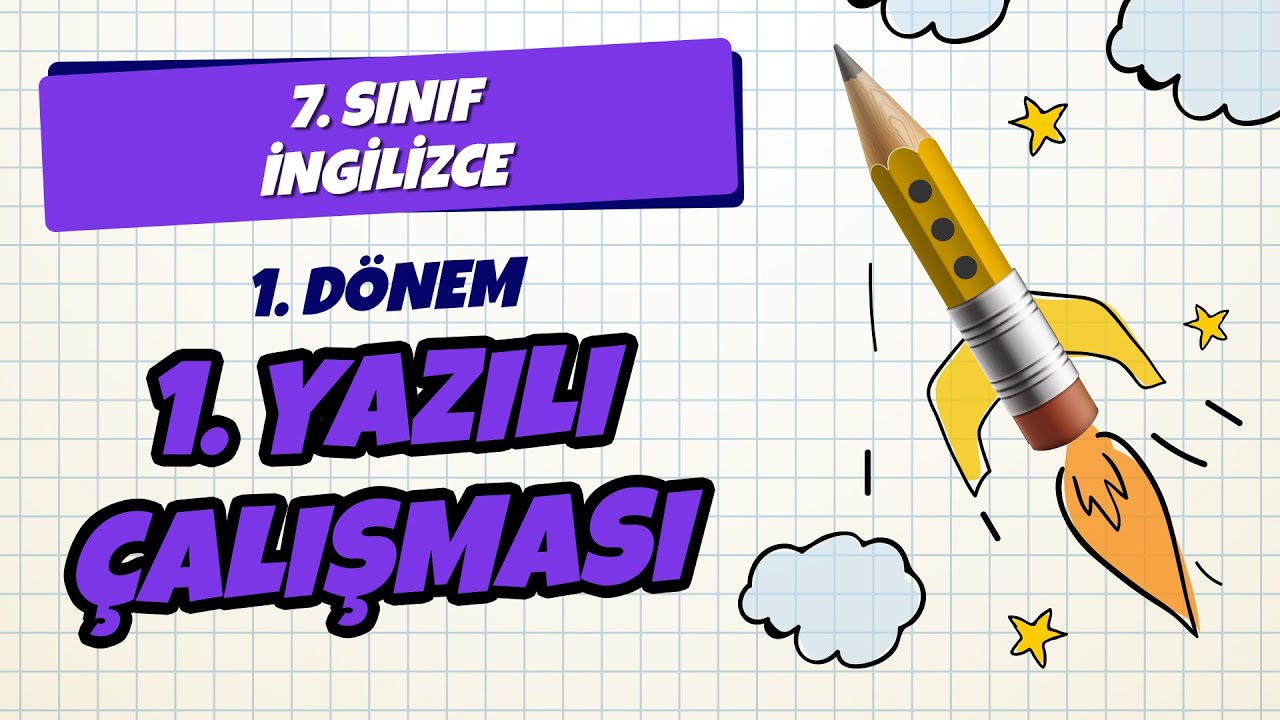7. Sınıf İngilizce 1. Dönem 1. Yazılı Çalışması | 2021