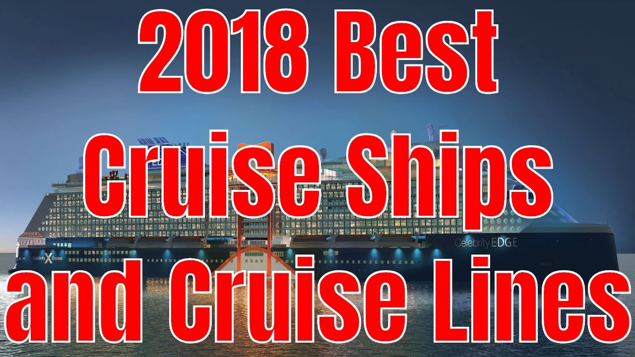 2018 Cruise Ships of The Year! Celebrity Edge Norwegian Bliss  Disney Holland America