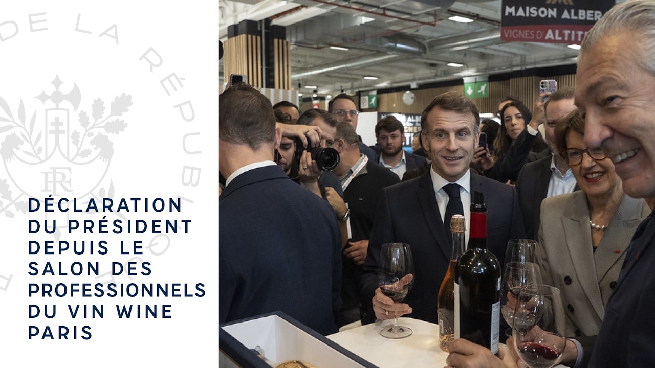 Déclaration du Président Emmanuel Macron depuis le salon des professionnels du vin Wine Paris.