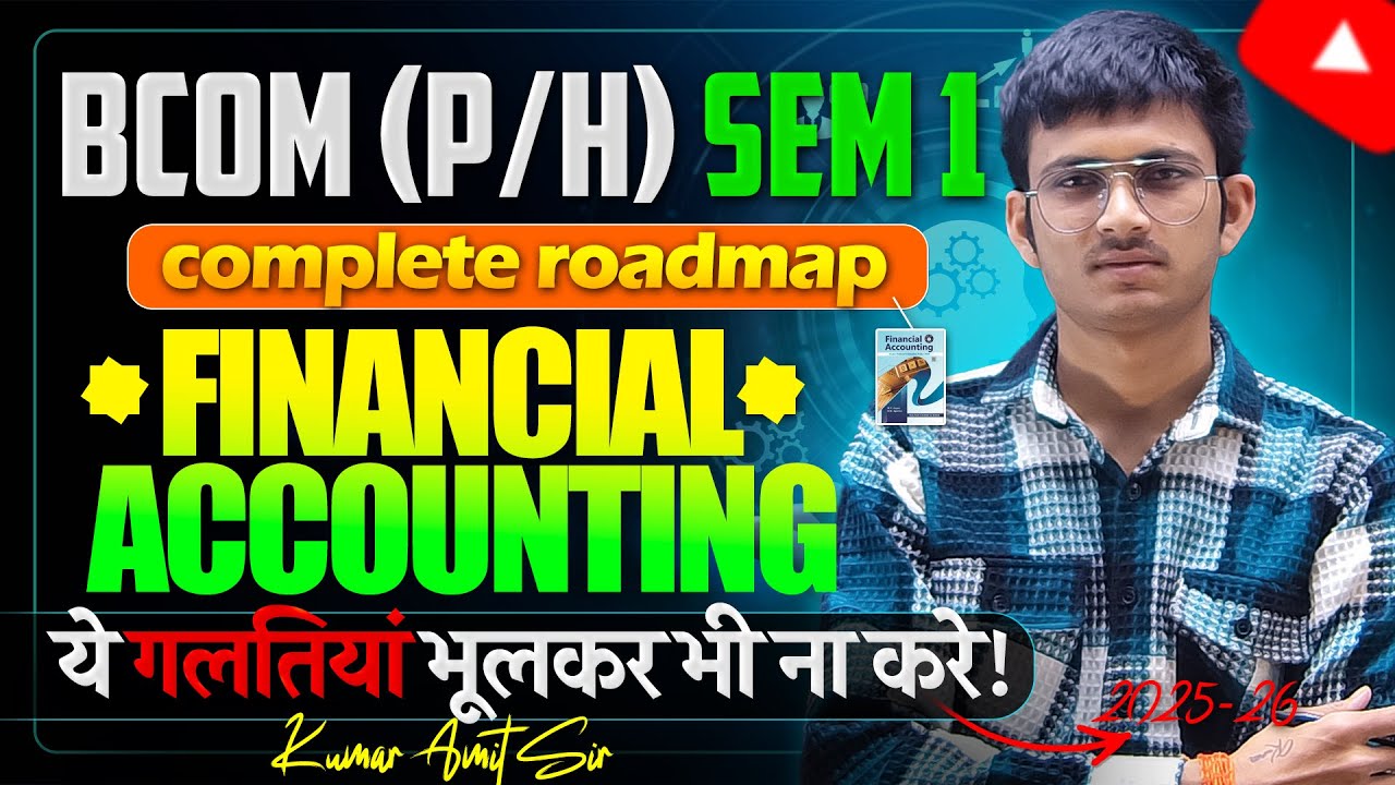 Complete Roadmap for Financial Accounting | B.Com Prog & Hons Sem 1 DU Regular/SOL/NCWEB 2025