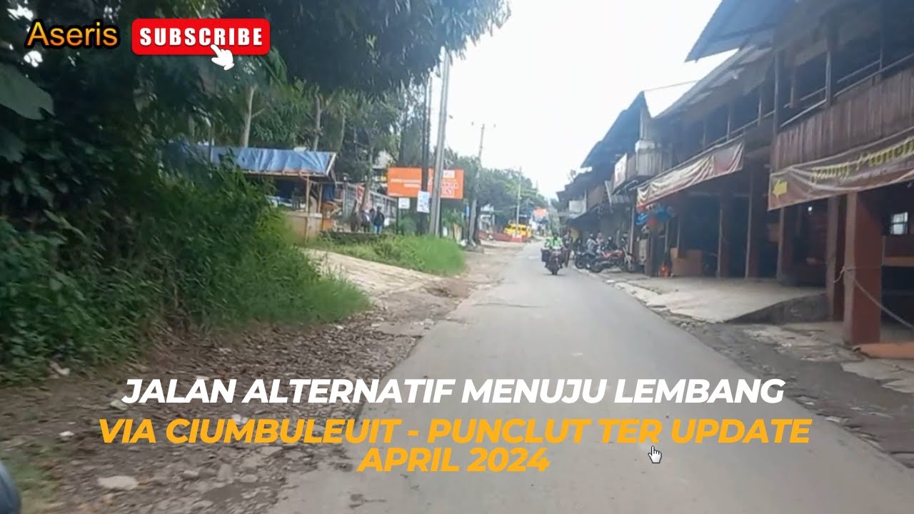 JALAN ALTERNATIF MENUJU LEMBANG VIA CIUMBULEUIT - RUMAH MAKAN PUNCLUT || UPADATE TERBARU APRIL 2024