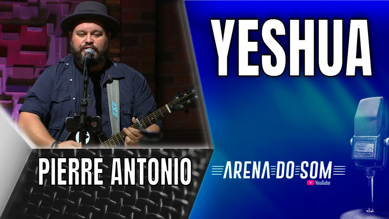 Pierre Antonio - Yeshua - Arena do Som