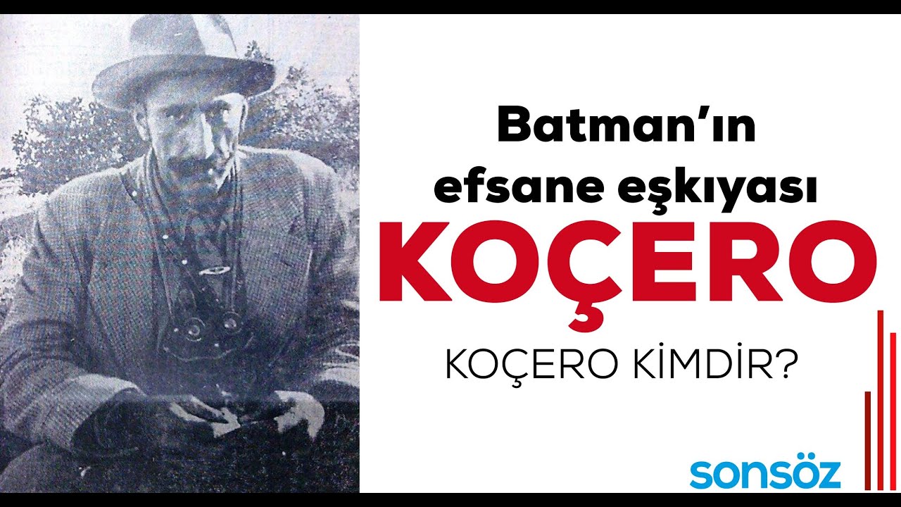 Batman’ın efsane eşkıyası Koçero’nun yaşam öyküsü...
