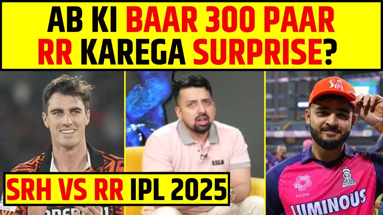 🔴RAJASTHAN ROYALS KO TODEGA SRH, RR VS SRH IPL 2025 LIVE