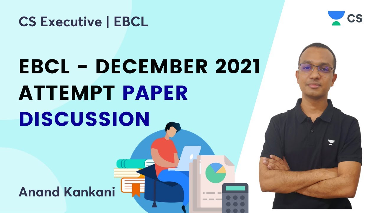 EBCL - DECEMBER 2021 ATTEMPT PAPER DISCUSSION | Anand Kankani