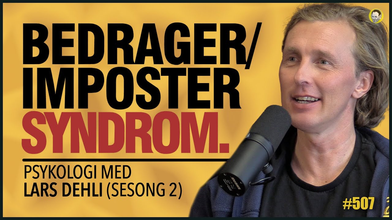 Lars Dehli S02E02 | Bedragersyndromet (Imposter Syndrome), Årsaker, Mestring, Selvfølelse