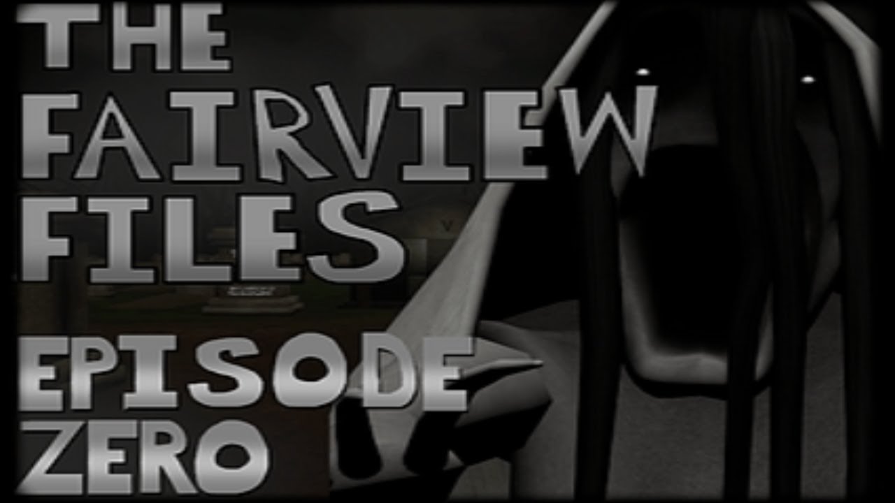 The Fairview Files: Episode Zero