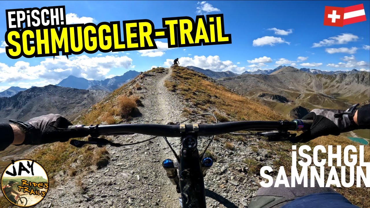 ISCHGL SAMNAUN Schmugglertrail top to bottom / 8km Panorama und Flow! / Mountainbike MTB Enduro