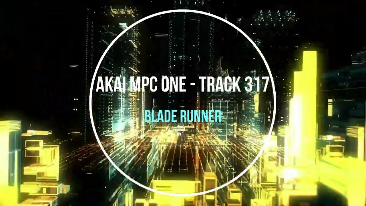 Akai MPC One - Track 317 - Blade Runner