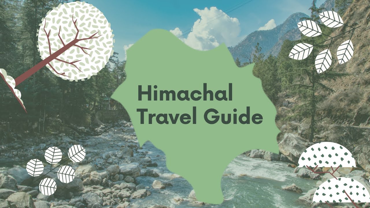 Travel Guide of Himachal | How to Plan a Trip to Himachal Pradesh