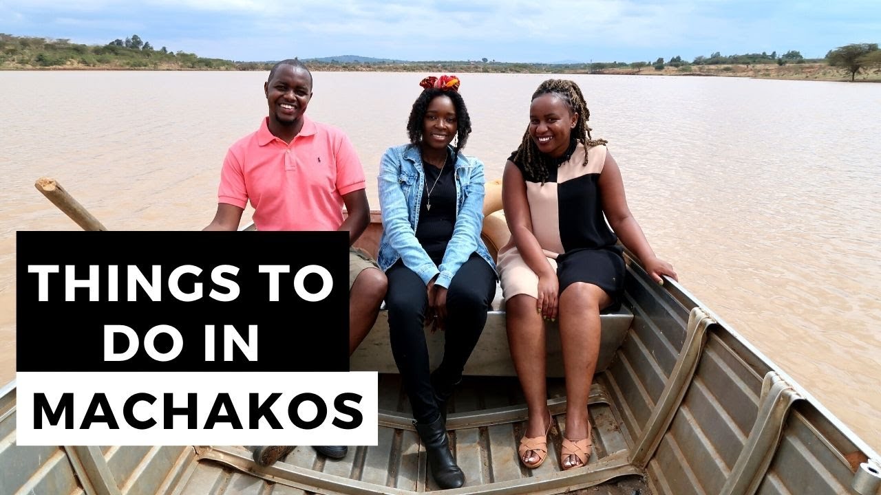 AN AFTERNOON IN MACHAKOS COUNTY/ FUN THINGS TO DO.