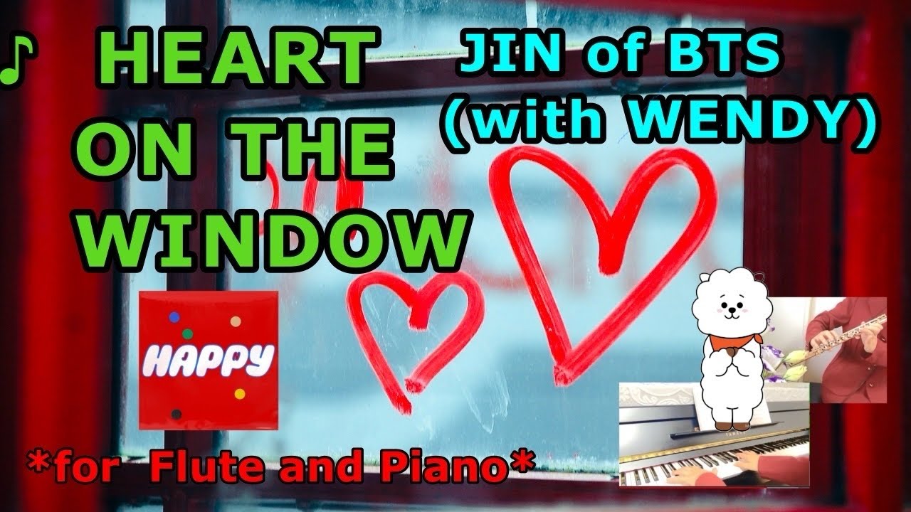 [フルート]♫HEART ON THE WINDOW // JIN of BTS   with WENDY  // Flute and Piano