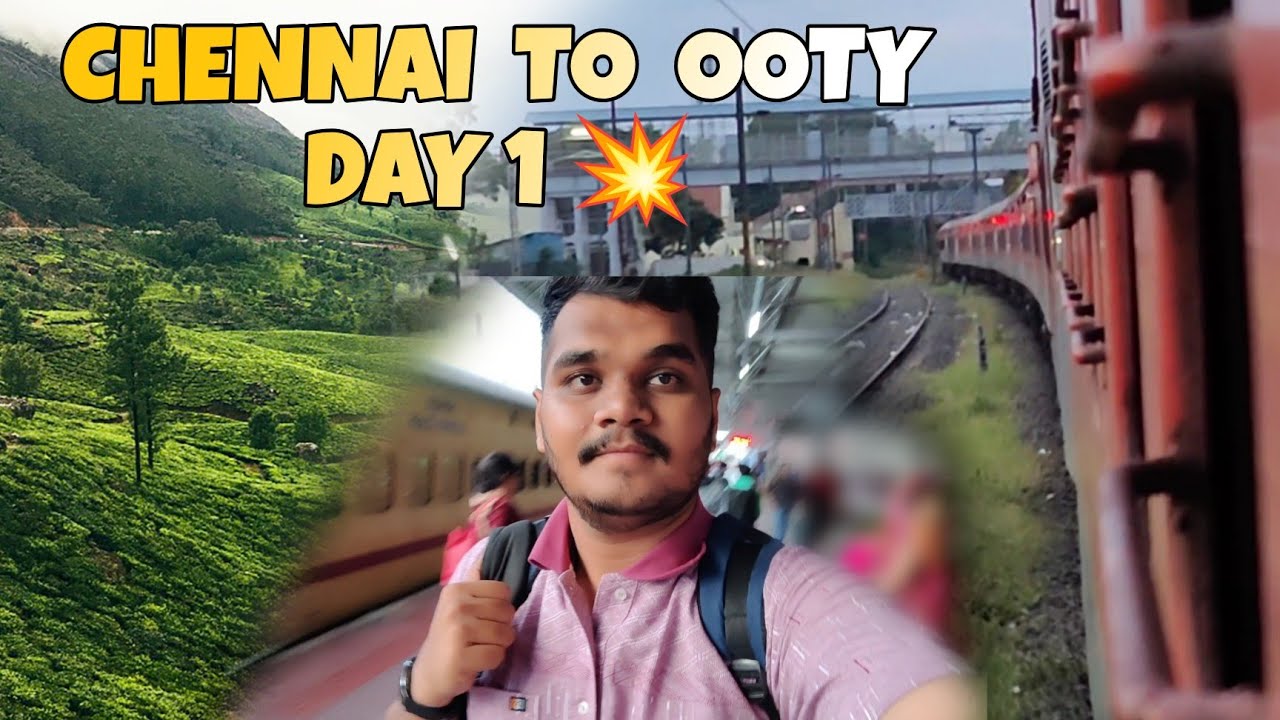 CHENNAI TO OOTY VLOG | Amazing Train & Road Journey | DAY 1 PART 1 | OOTY SERIES | SIDDIQ'S VIBE✨