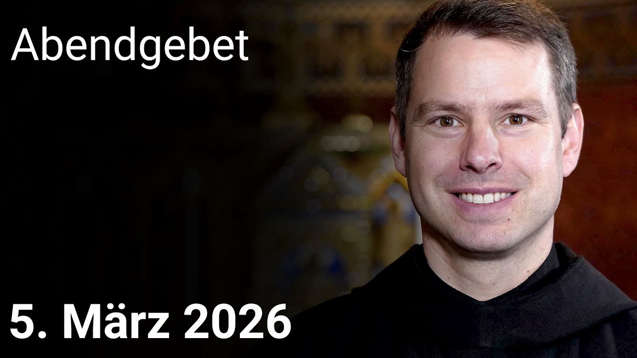 Abendgebet aus Maria Laach 5. März 2026