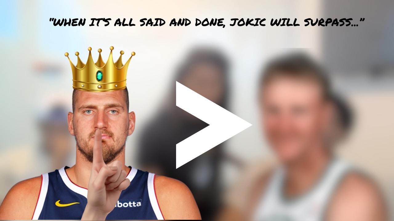 When It's All Said And Done, Jokic Will Surpass...