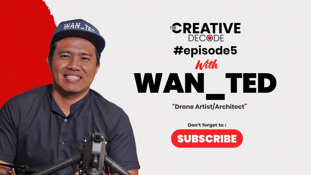 Movies Behind The Scenes with Drone Artist Wan Ted| The Creative Decode| Episode 5