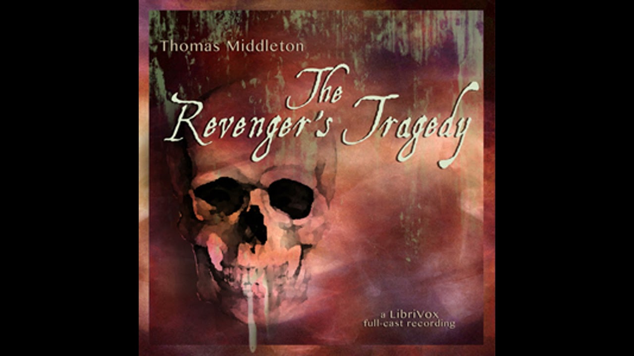 The Revenger's Tragedy - Thomas Middleton