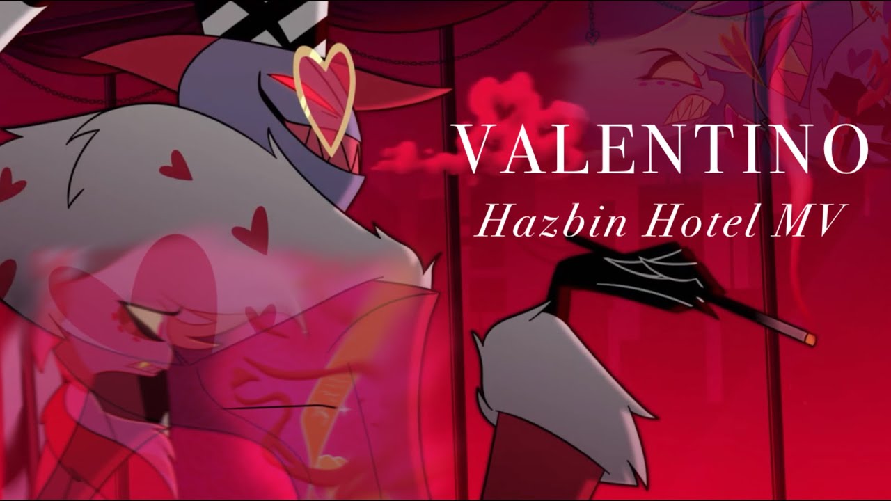 【VALENTINO】|| Hazbin Hotel MV