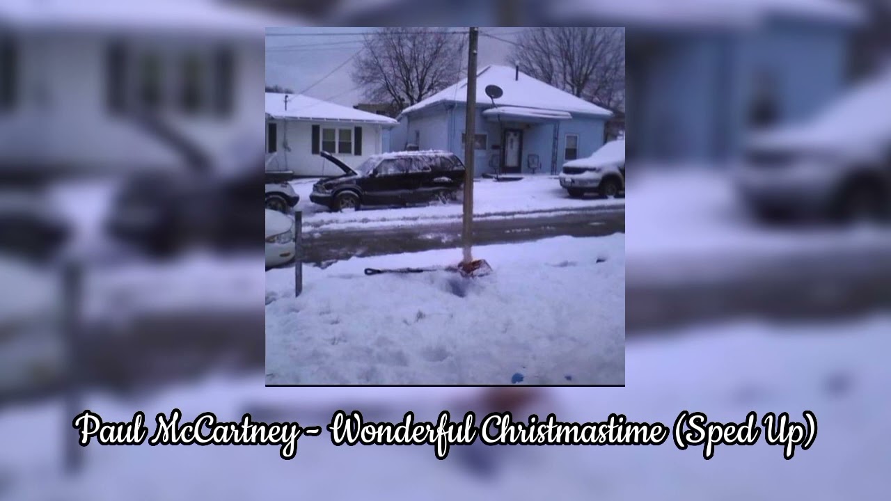 Paul McCartney - Wonderful Christmastime (Sped Up)