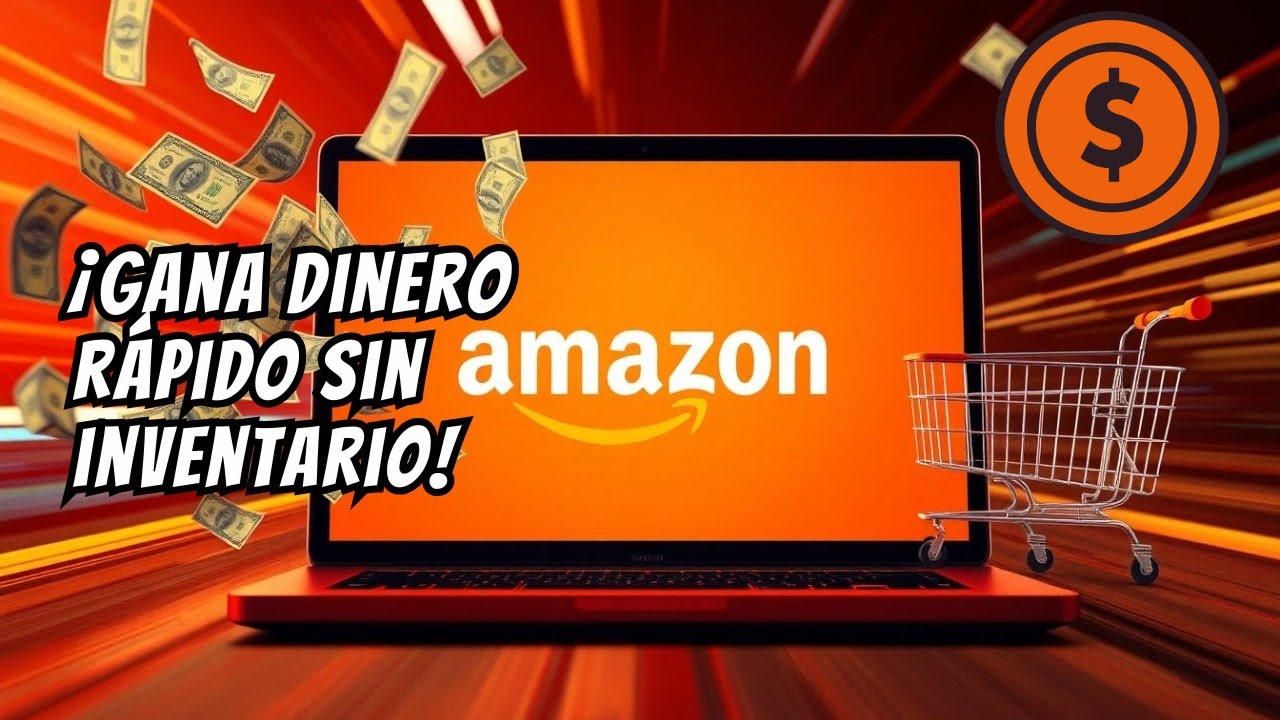 Ganar Dinero en Amazon Sin Inventario