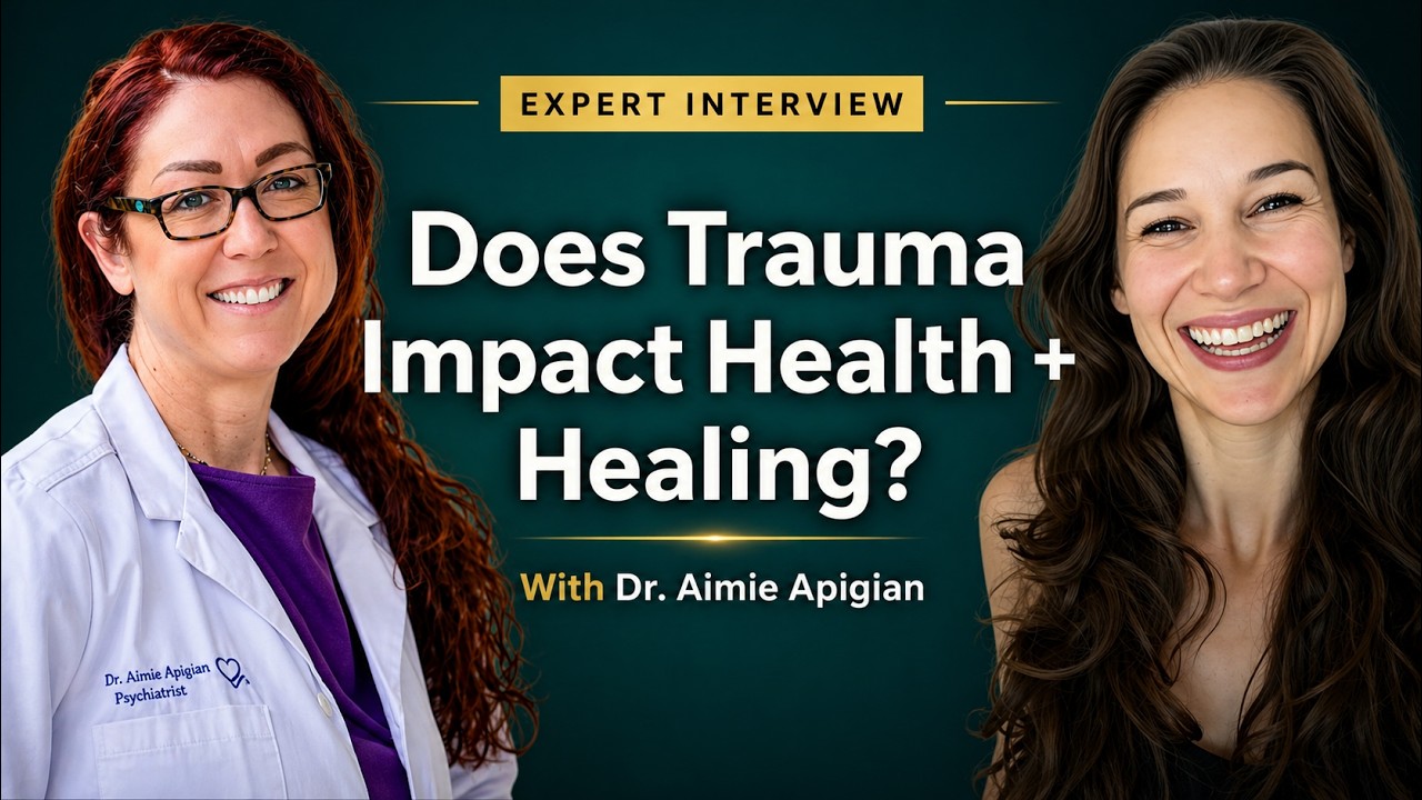 The Link Between Trauma, Your Nervous System, and Your Health | Dr. Aimie Apigian