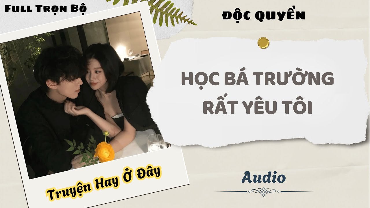 [Truyện Audio] | Học Bá Trường Rất Yêu Tôi | DuDu Audio