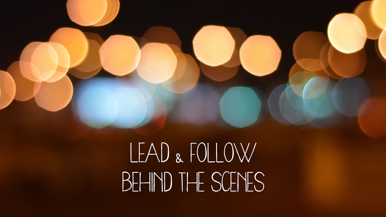 Lead & Follow   BTS with Ian Tracey