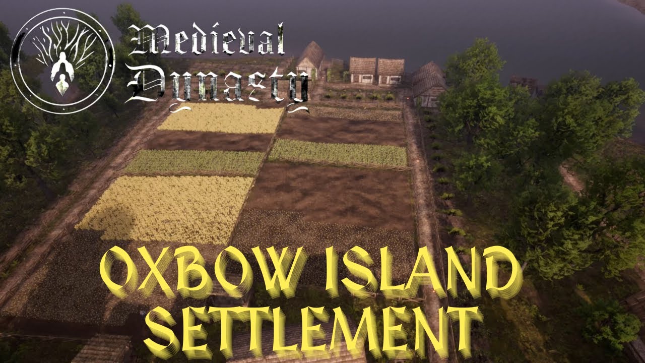 Medieval Dynasty Oxbow Map * Island Settlement Tour *