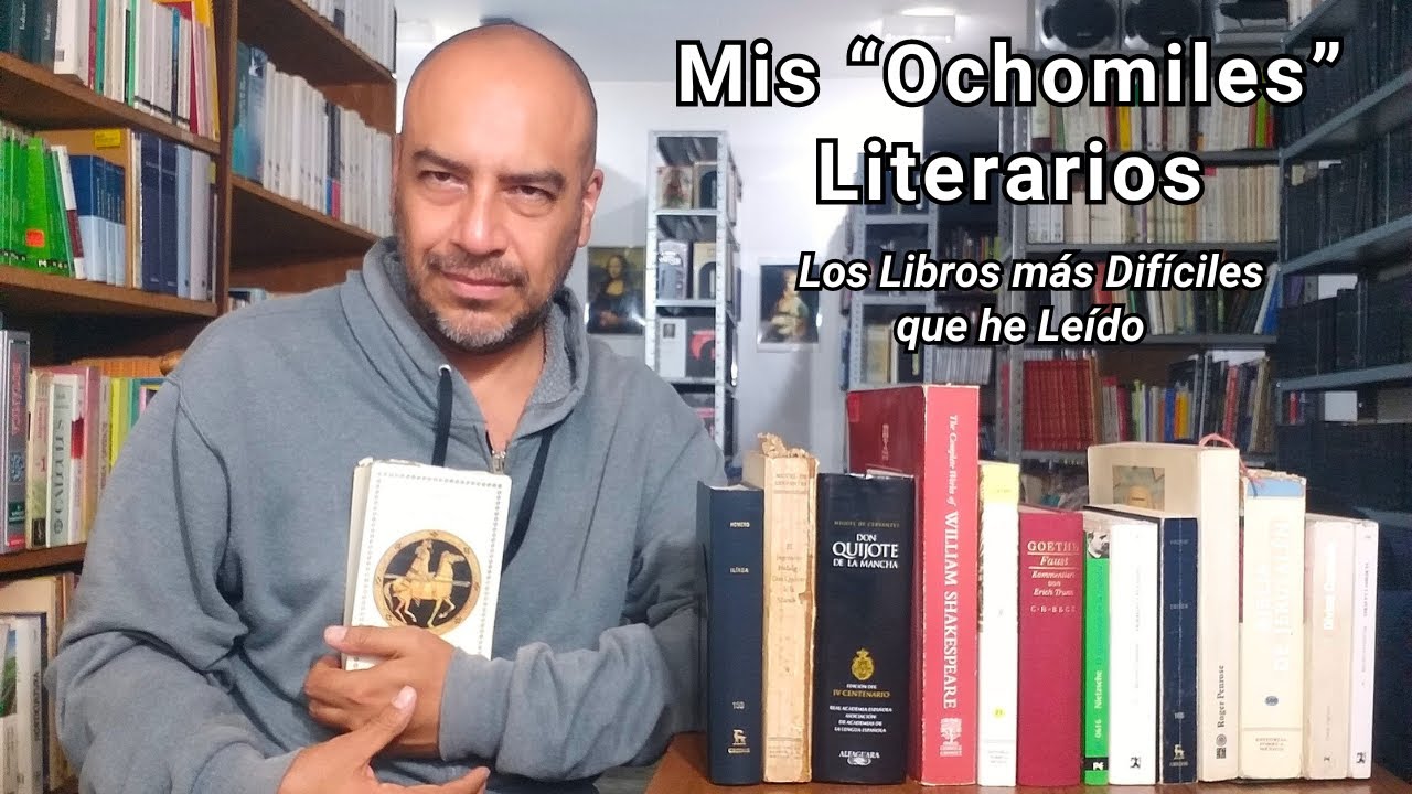 Mis Ochomiles Literarios / Los Libros más Difíciles que he Leído