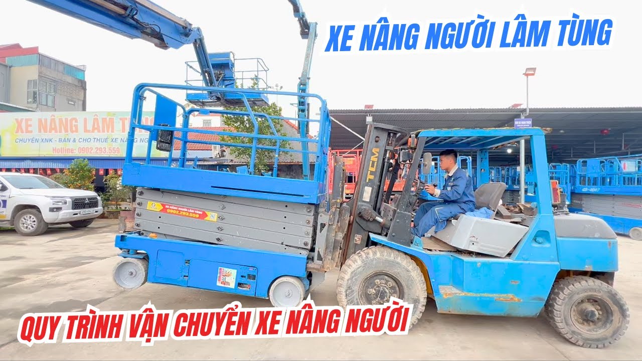 QUY TRÌNH VẬN CHUYỂN XE NÂNG NGƯỜI - XE NÂNG NGƯỜI LÂM TÙNG