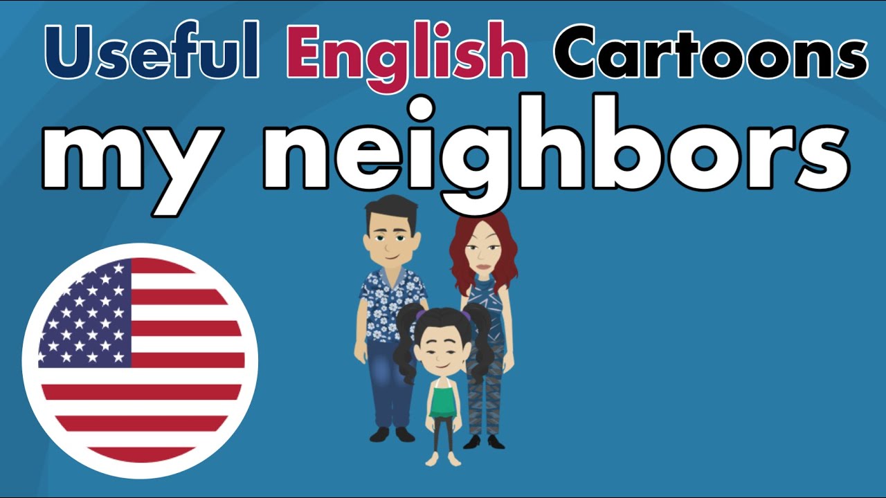 Learn Useful English:  my neighbors - Basic American English with Subtitles