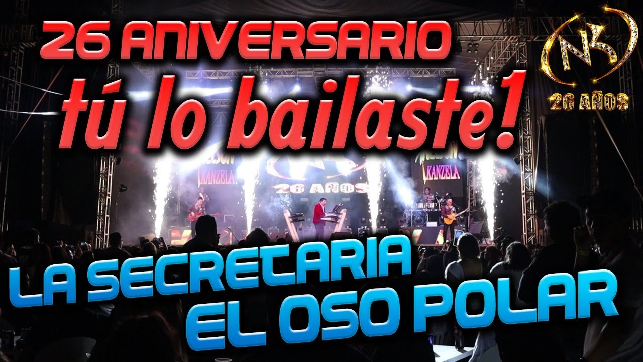 Nelson Kanzela - La Secretaria - El Oso Polar - 26 Aniversario En vivo desde Veracruz