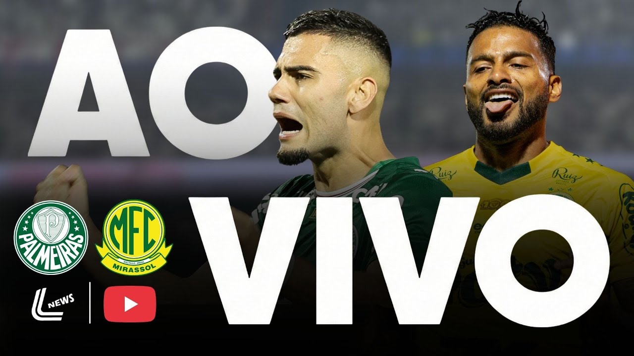 PALMEIRAS X MIRASSOL AO VIVO - BRASILEIR&Atilde;O AO VIVO - JOGO DO PALMEIRAS AO VIVO AGORA