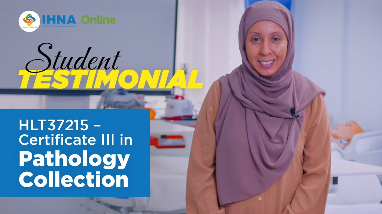HLT37215 - Certificate III in Pathology Collection - Student Testimonial | IHNA