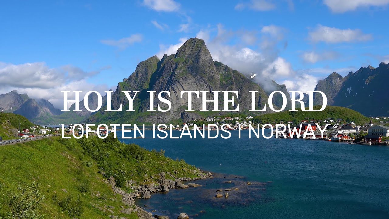 Holy is the Lord - Lofoten Islands, Norway I Piano Hymns & Bible Verses