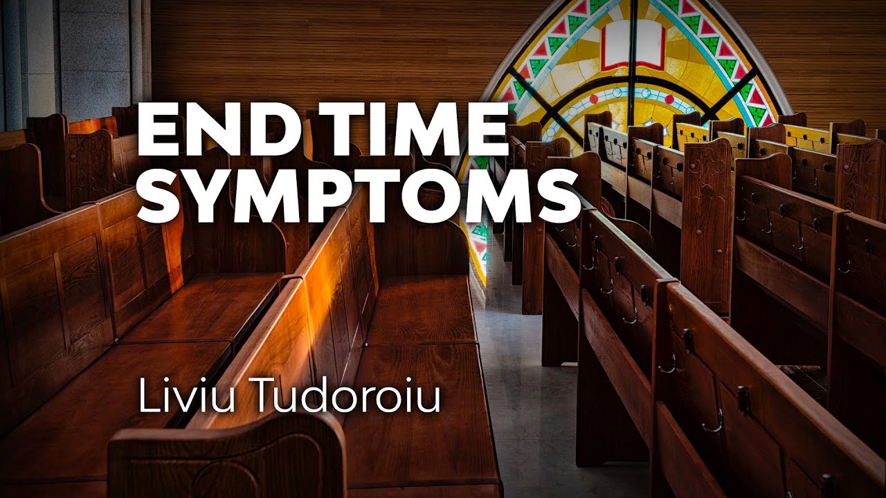 End Time Symptoms with Liviu Tudoroiu