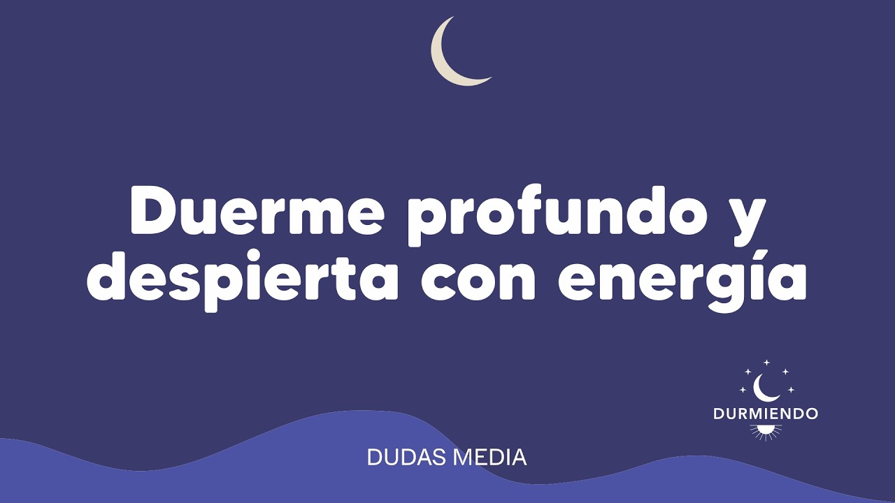 Duerme profundo y despierta con energía | Durmiendo Podcast
