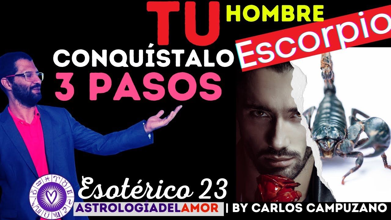 💜CONQUISTA TU HOMBRE ESCORPIO ♏️  EN 3 PASOS |   Horóscopo del AMOR BY Carlos Campuzano