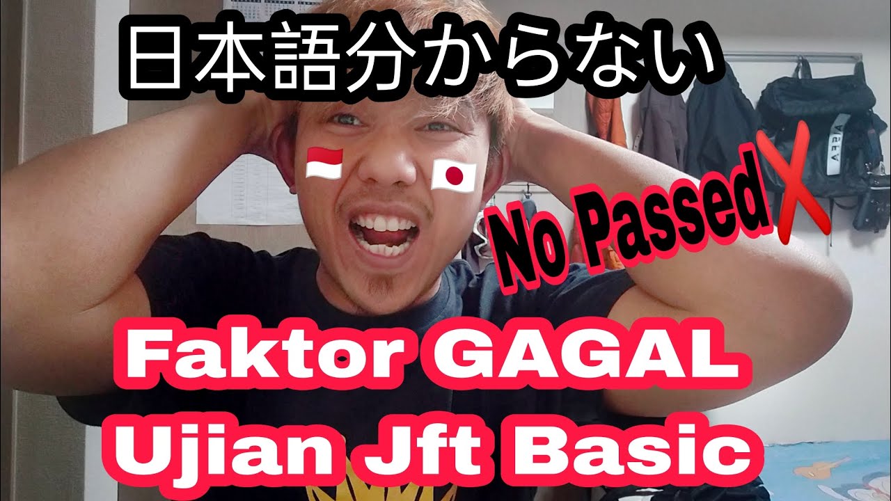 FAKTOR PENYEBAB TIDAK LULUS UJIAN JFT BASIC (Yang Mau Ujian Jft Basic Wajib Nonton)