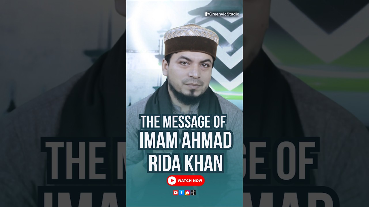 The Message of Imam Ahmad Raza Khan. #shorts #Imamahmadraza #alahazrat