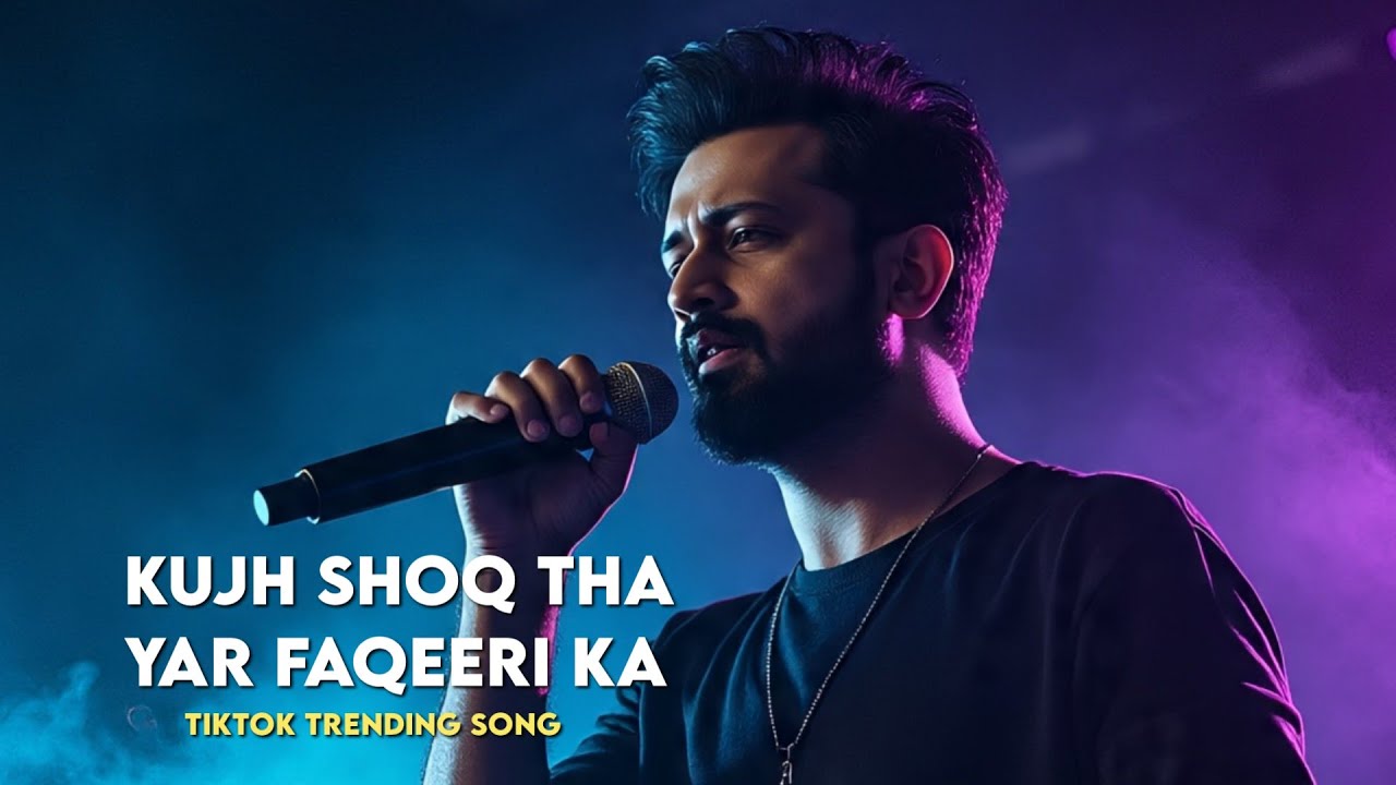 Kujh Shoq Tha Yar Faqeeri Ka - Heart Touching - TikTok Trending Song 