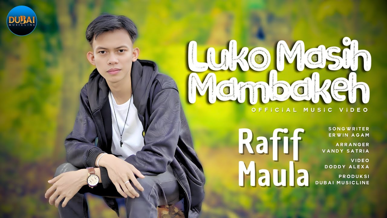 Rafif Maula - Luko Masih Mambakeh (Official Music Video)