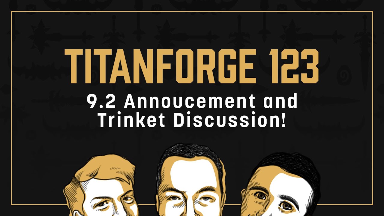 Titanforge Podcast 123 - 9.2 Trinkets & Release Date!