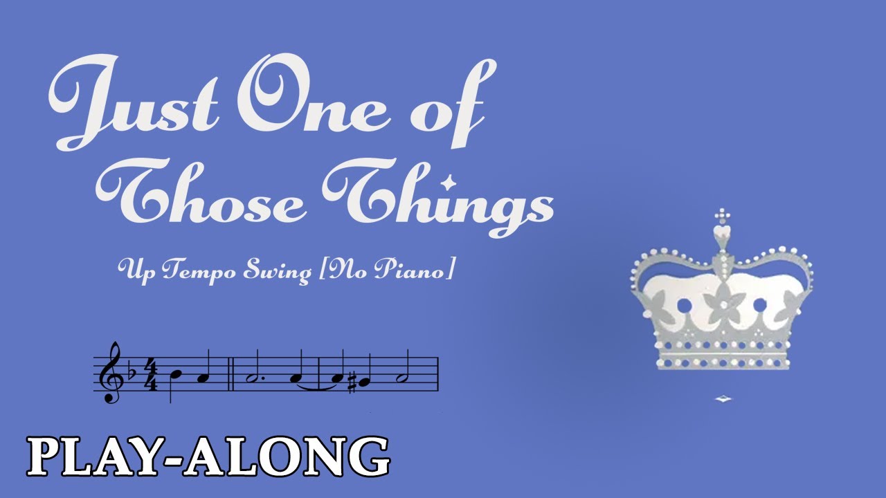 Just One of Those Things [No Piano] - Up Tempo Swing || BACKING TRACK