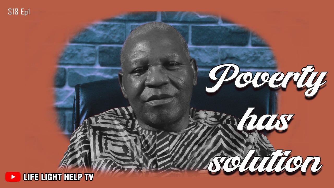 POVERTY HAS SOLUTION - LIFE LIGHT HELP TV  S10 Ep 1