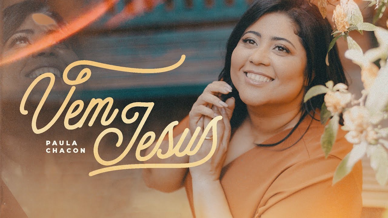 @PaulaChaconOficial - VEM JESUS